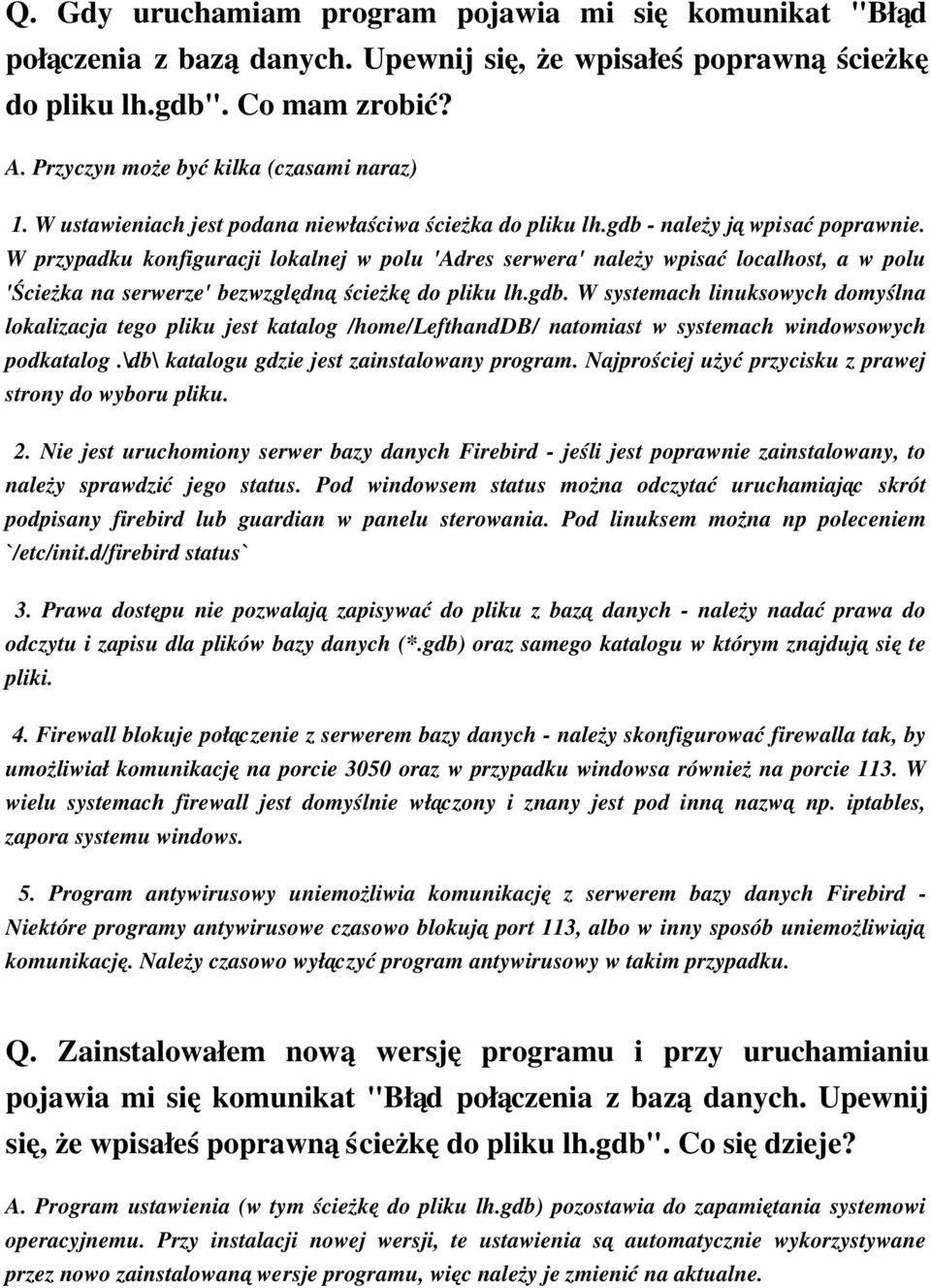 W przypadku konfiguracji lokalnej w polu 'Adres serwera' należy wpisać localhost, a w polu 'Ścieżka na serwerze' bezwzględną ścieżkę do pliku lh.gdb.