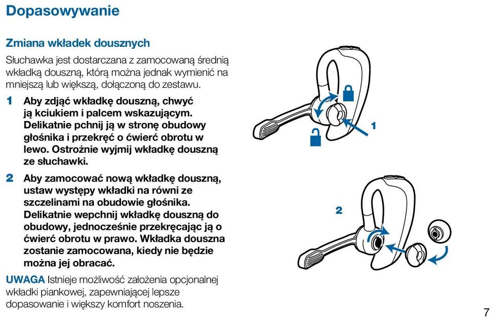 2 Aby zamocować nową wkładkę douszną, ustaw występy wkładki na równi ze szczelinami na obudowie głośnika.