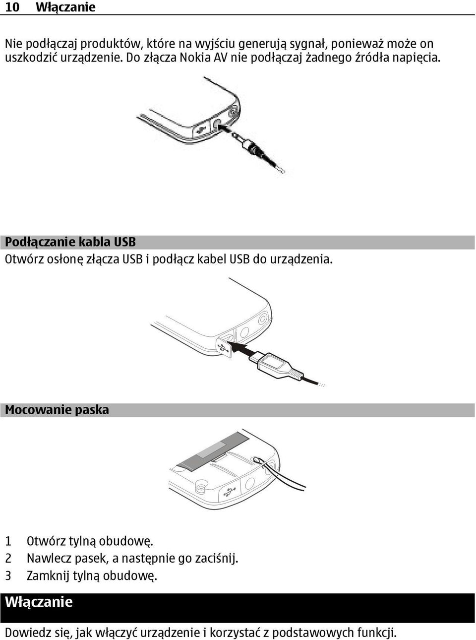 Podłączanie kabla USB Otwórz osłonę złącza USB i podłącz kabel USB do urządzenia.