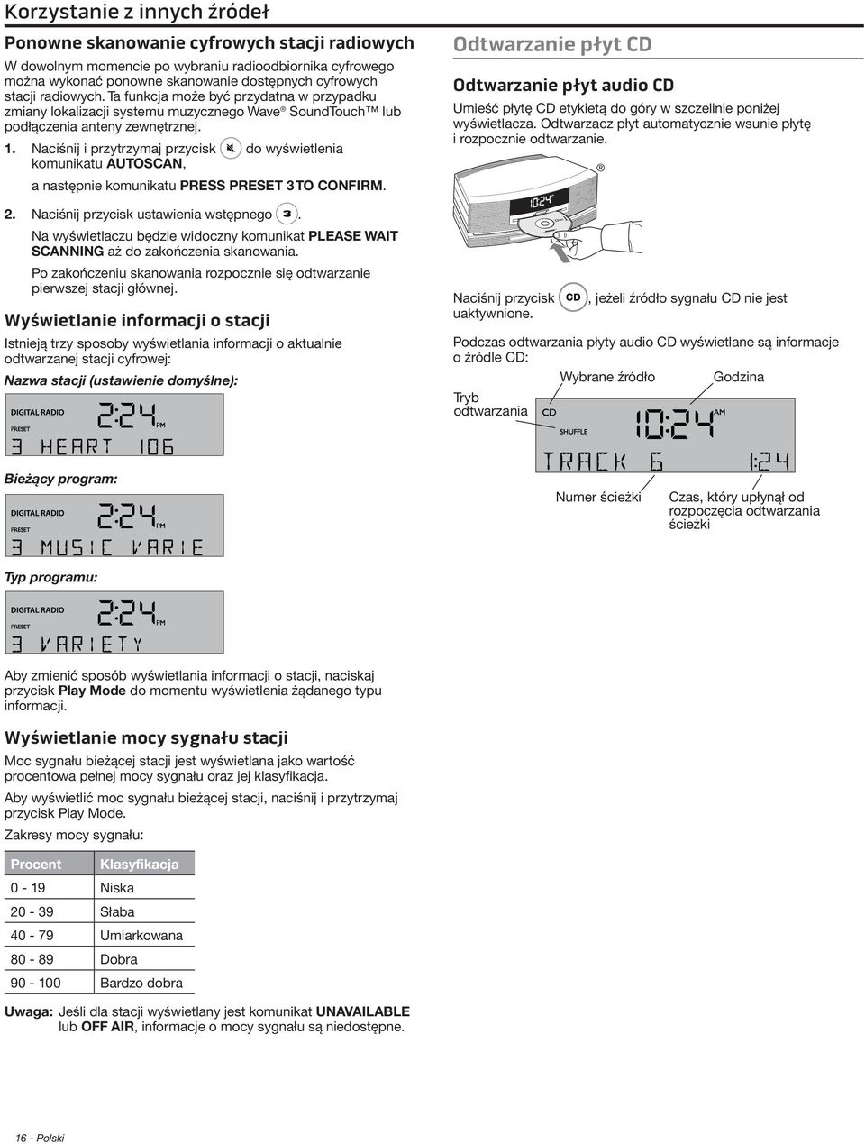 Naciśnij i przytrzymaj przycisk do wyświetlenia komunikatu AUTOSCAN, a następnie komunikatu PRESS PRESET 3 TO CONFIRM. 2. Naciśnij przycisk ustawienia wstępnego.