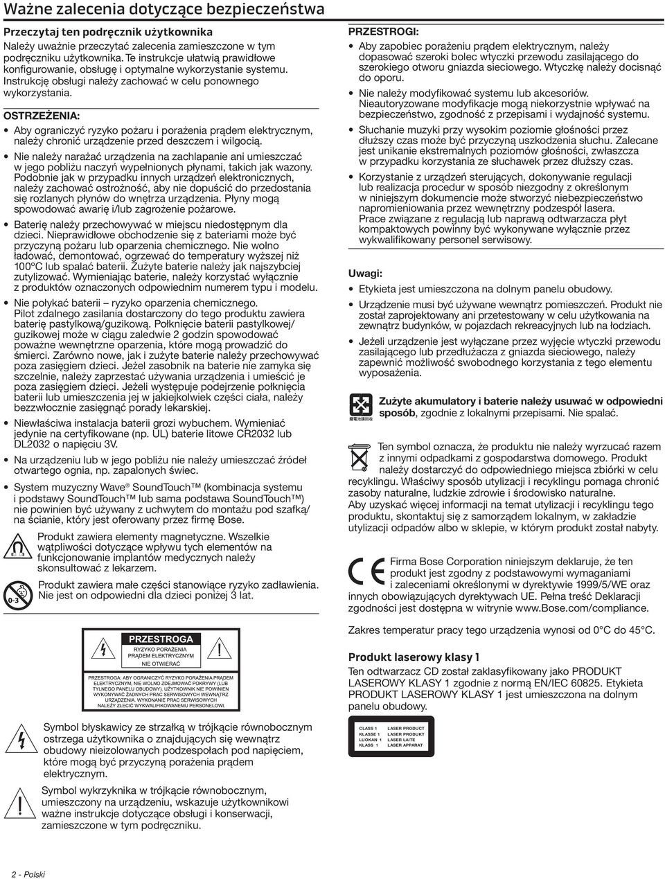 OSTRZEŻENIA: Aby ograniczyć ryzyko pożaru i porażenia prądem elektrycznym, należy chronić urządzenie przed deszczem i wilgocią.