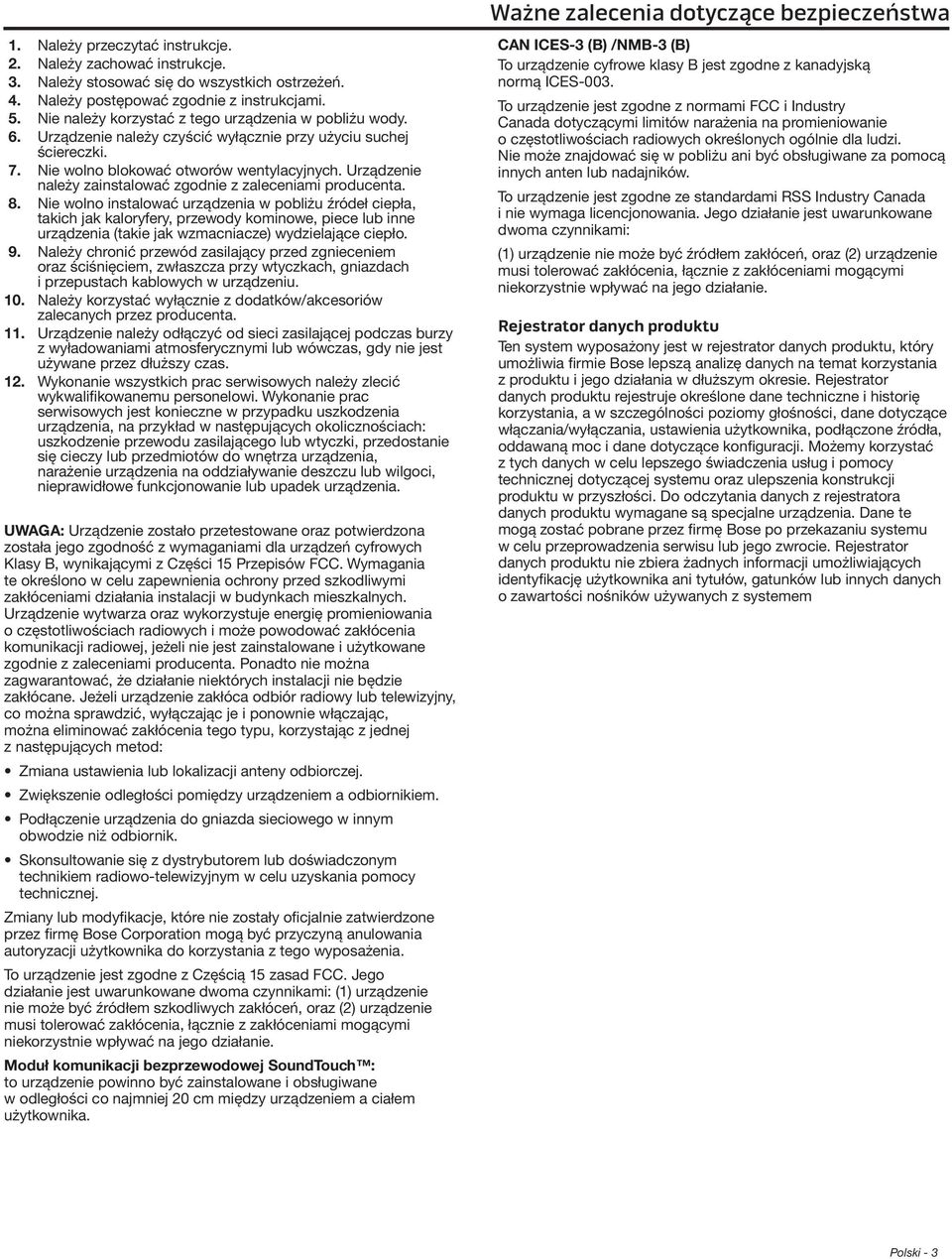 Urządzenie należy zainstalować zgodnie z zaleceniami producenta. 8.