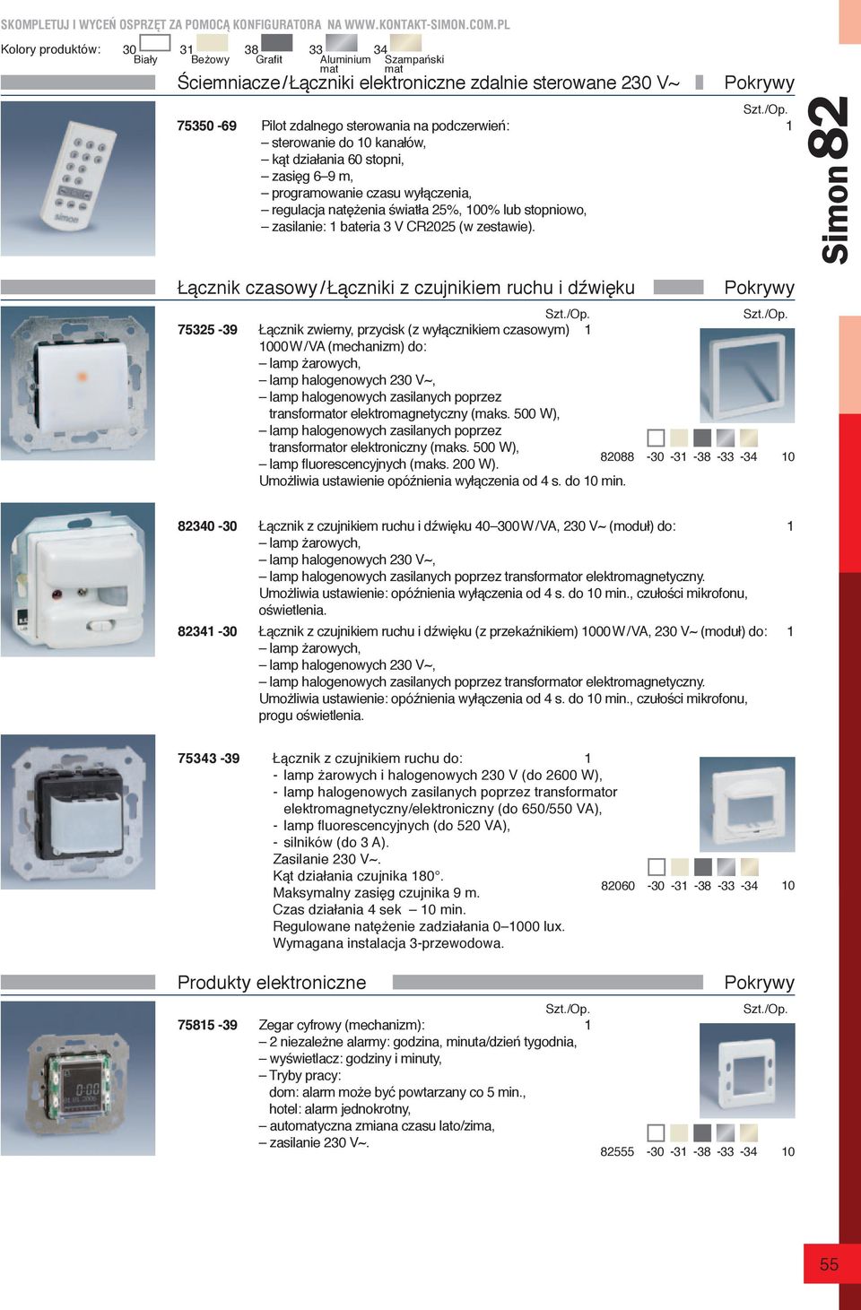 Łącznik czasowy / Łączniki z czujnikiem ruchu i dźwięku 75325-39 Łącznik zwierny, przycisk (z wyłącznikiem czasowym) 1 00 W / VA (mechanizm) do: lamp żarowych, lamp halogenowych 230 V~, lamp