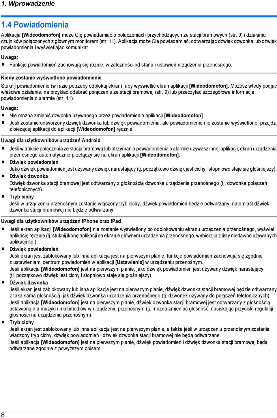 Uwaga: Funkcje powiadomień zachowują się różnie, w zależności od stanu i ustawień urządzenia przenośnego.