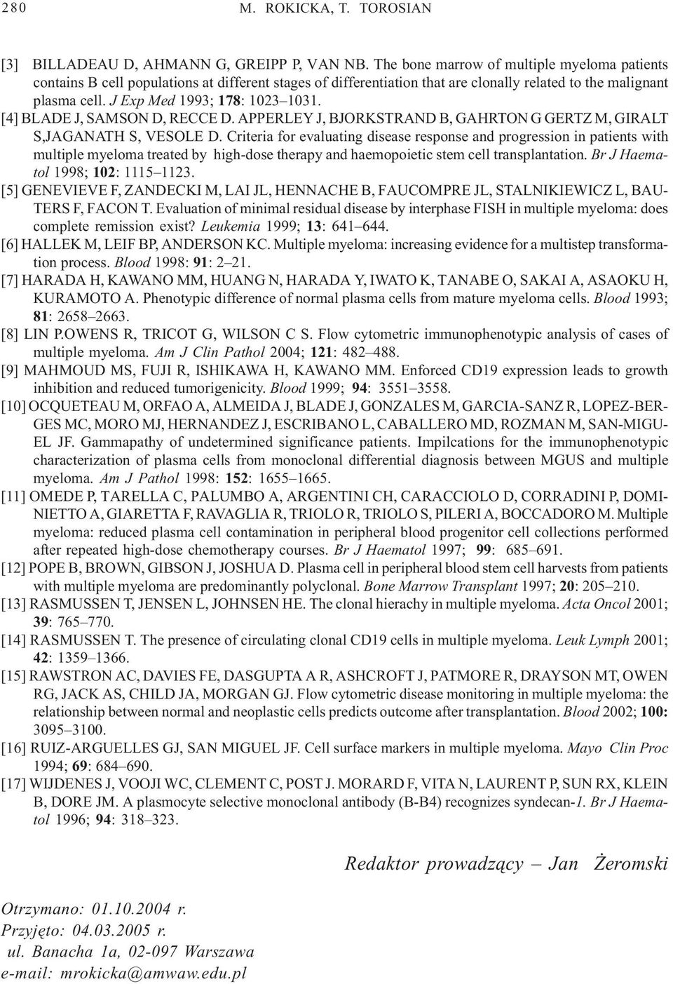 [4] BLADE J, SAMSON D, RECCE D. APPERLEY J, BJORKSTRAND B, GAHRTON G GERTZ M, GIRALT S,JAGANATH S, VESOLE D.