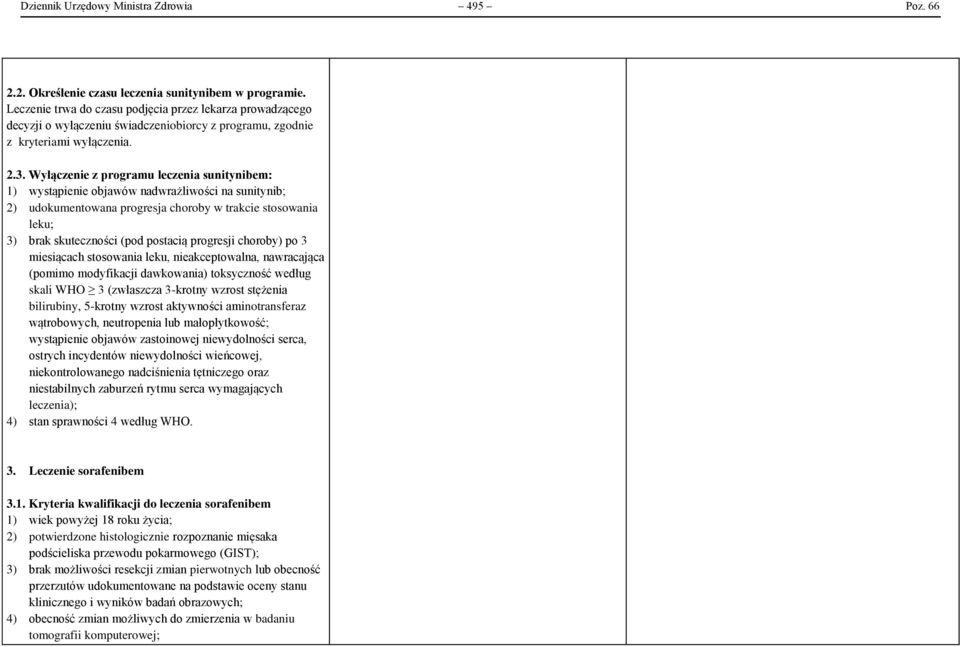 progresji choroby) po 3 miesiącach stosowania leku, nieakceptowalna, nawracająca (pomimo modyfikacji dawkowania) toksyczność według skali WHO 3 (zwłaszcza 3-krotny wzrost stężenia bilirubiny,