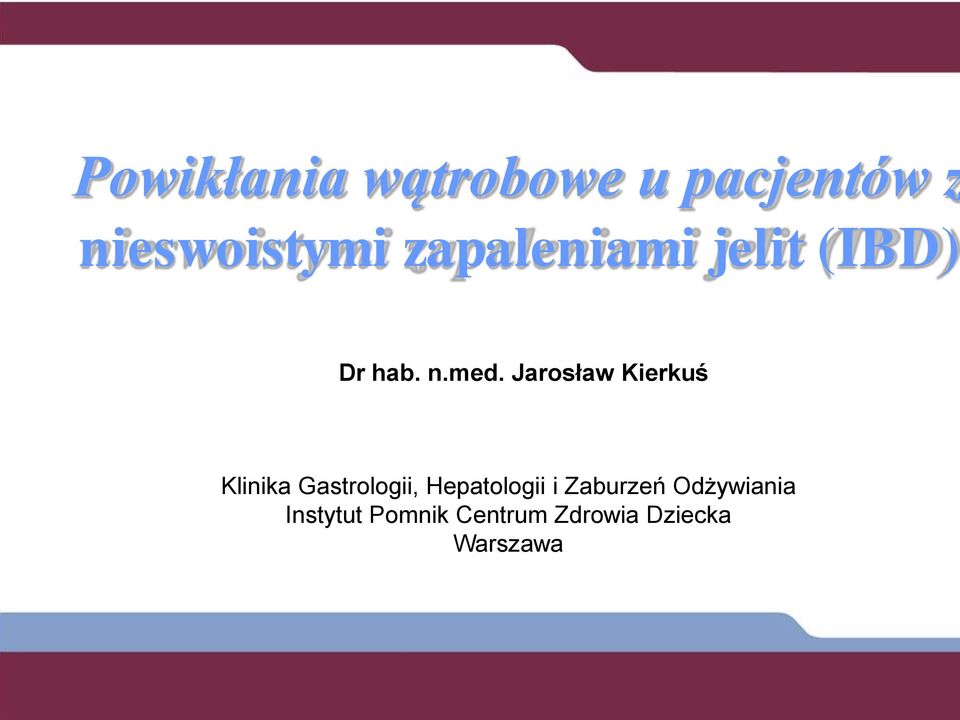 Jarosław Kierkuś Klinika Gastrologii, Hepatologii i