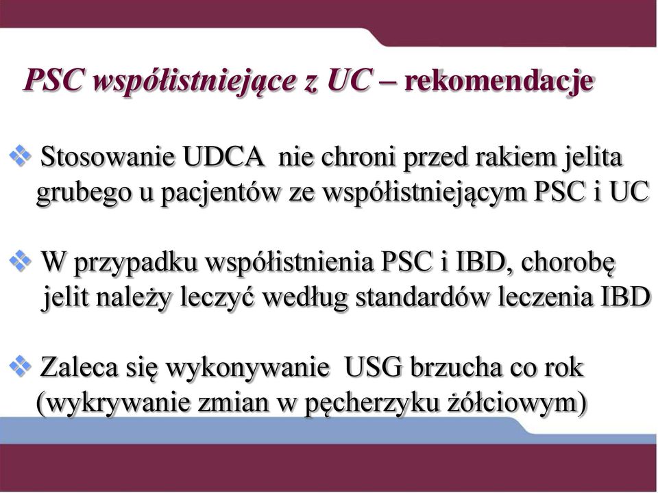 współistnienia PSC i IBD, chorobę jelit należy leczyć według standardów