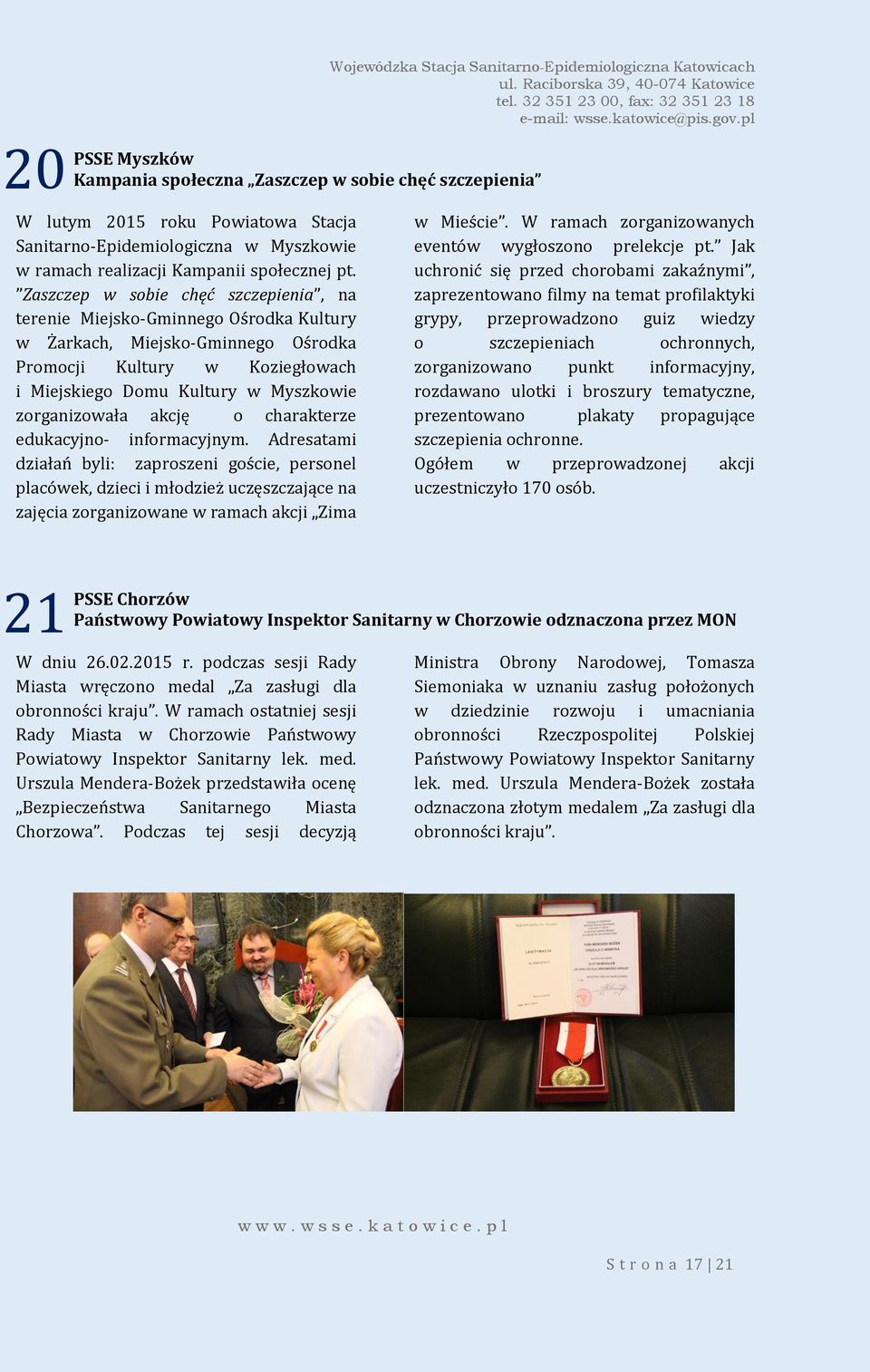 Zaszczep w sobie chęć szczepienia, na terenie Miejsko-Gminnego Ośrodka Kultury w Żarkach, Miejsko-Gminnego Ośrodka Promocji Kultury w Koziegłowach i Miejskiego Domu Kultury w Myszkowie zorganizowała