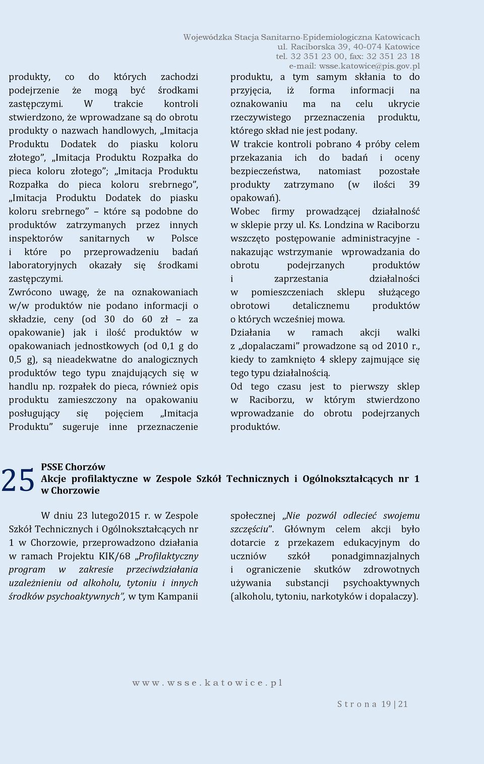 Imitacja Produktu Rozpałka do pieca koloru srebrnego, Imitacja Produktu Dodatek do piasku koloru srebrnego które są podobne do produktów zatrzymanych przez innych inspektorów sanitarnych w Polsce i