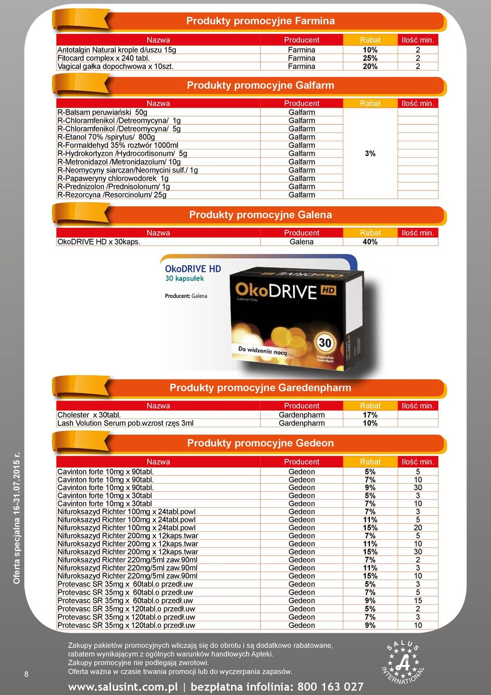 R-Formaldehyd 35% roztwór 1000ml Galfarm R-Hydrokortyzon /Hydrocortisonum/ 5g Galfarm 3% R-Metronidazol /Metronidazolum/ 10g Galfarm R-Neomycyny siarczan/neomycini sulf.