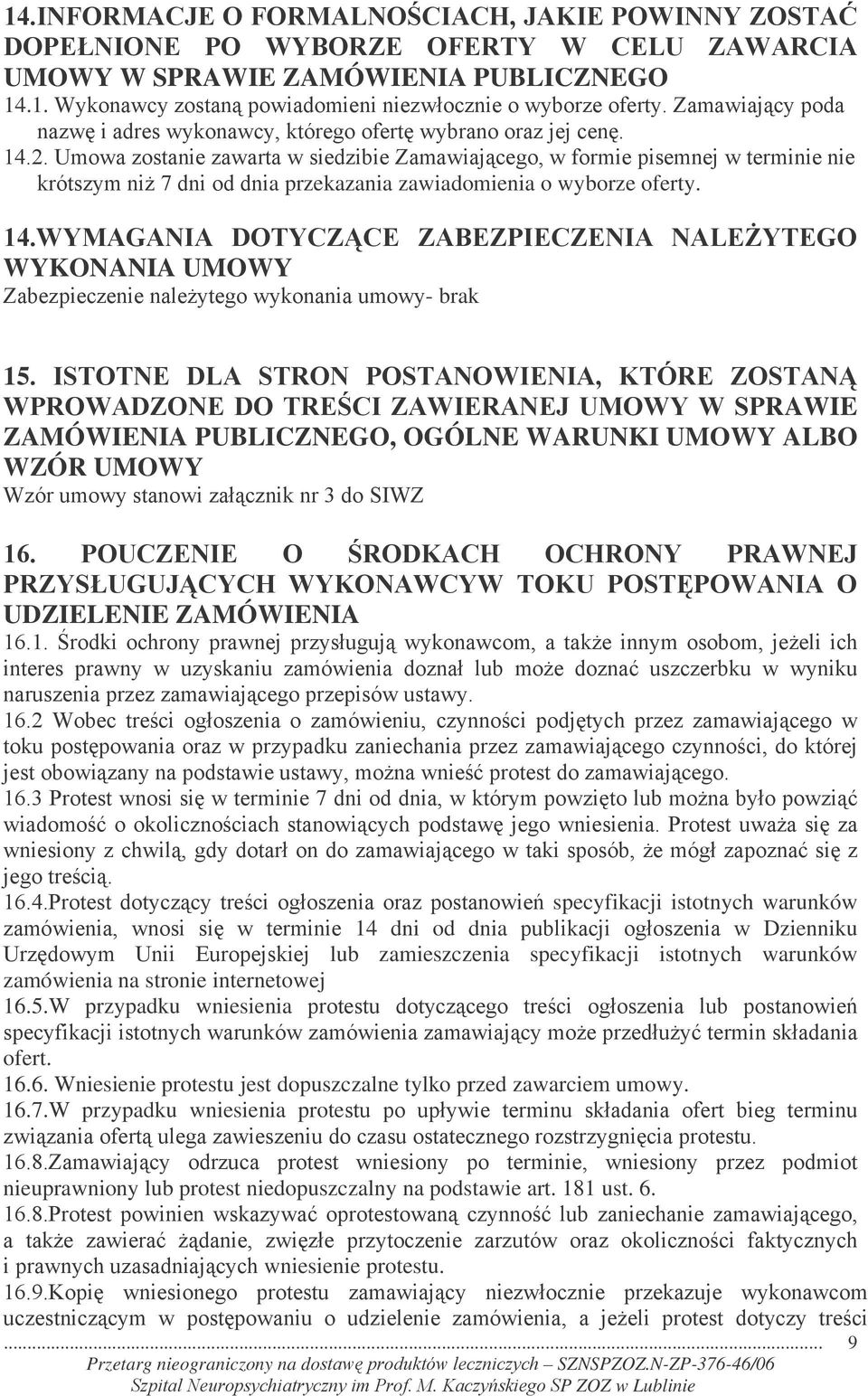 2!/4!@A!3A 3!@!/"!!4 /!!@7!"@!2742A/ "3@ 15:@3!specyfikacji istotnych warunków 2!7!/! 14 dni od dnia "! Dzienniku */!