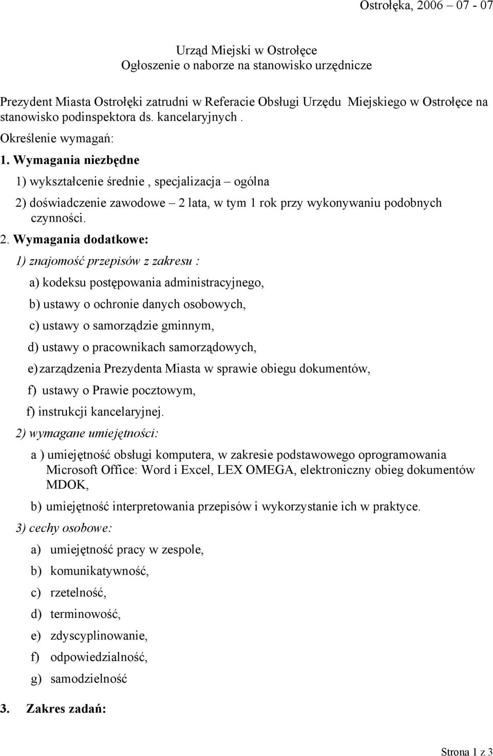 Wymagania niezbędne 1) wykształcenie średnie, specjalizacja ogólna 2)