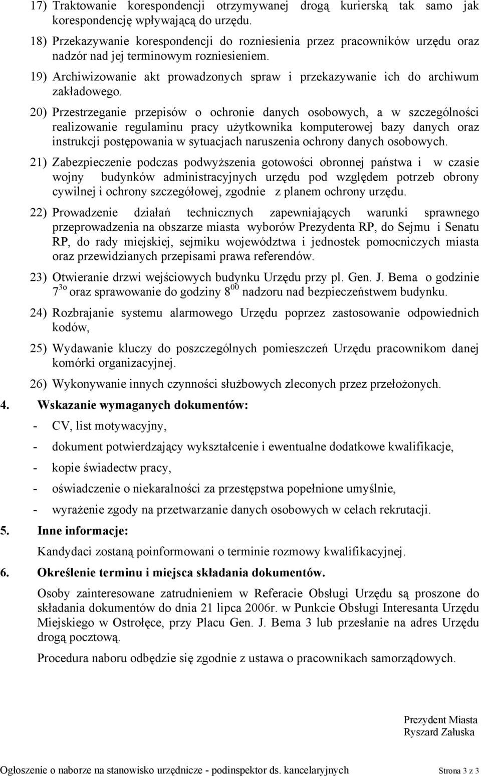 19) Archiwizowanie akt prowadzonych spraw i przekazywanie ich do archiwum zakładowego.