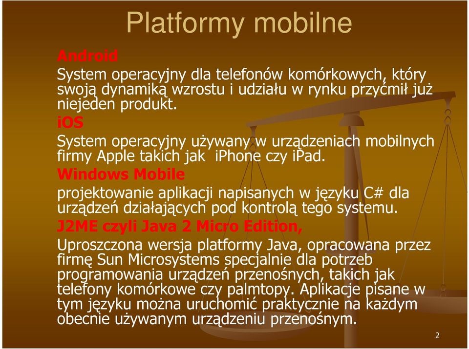 Windows Mobile projektowanie aplikacji napisanych w języku C# dla urządzeń działających pod kontrolą tego systemu.
