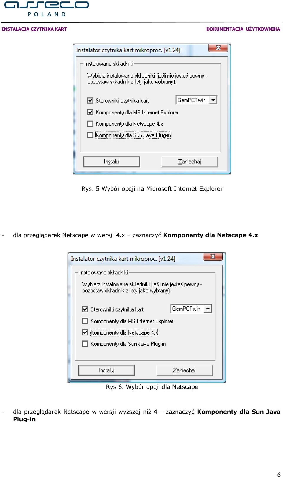 x zaznaczyć Komponenty dla Netscape 4.x Rys 6.