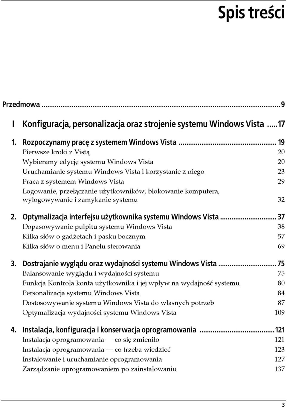 użytkowników, blokowanie komputera, wylogowywanie i zamykanie systemu 32 2. Optymalizacja interfejsu użytkownika systemu Windows Vista.