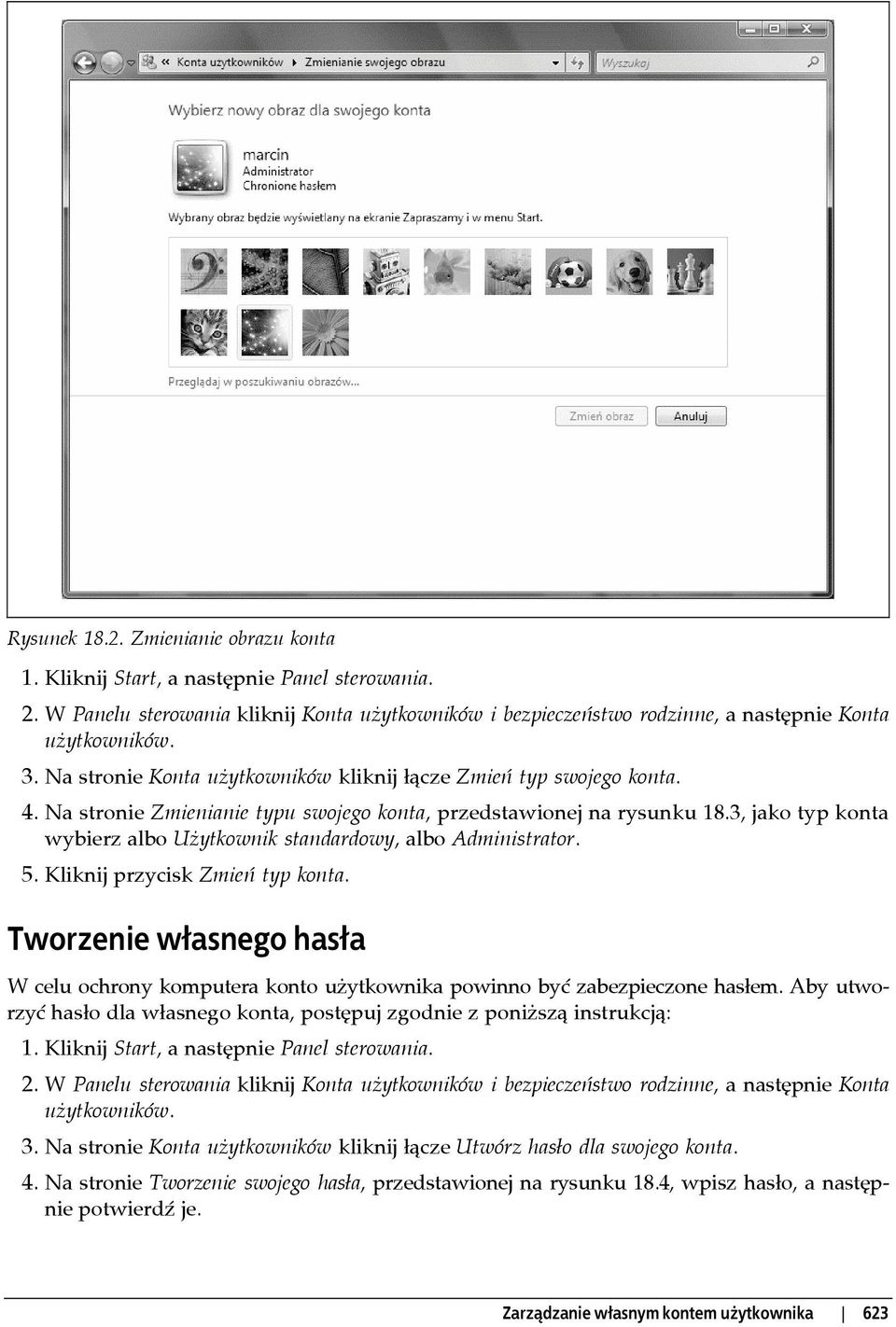 3, jako typ konta wybierz albo Użytkownik standardowy, albo Administrator. 5. Kliknij przycisk Zmień typ konta.