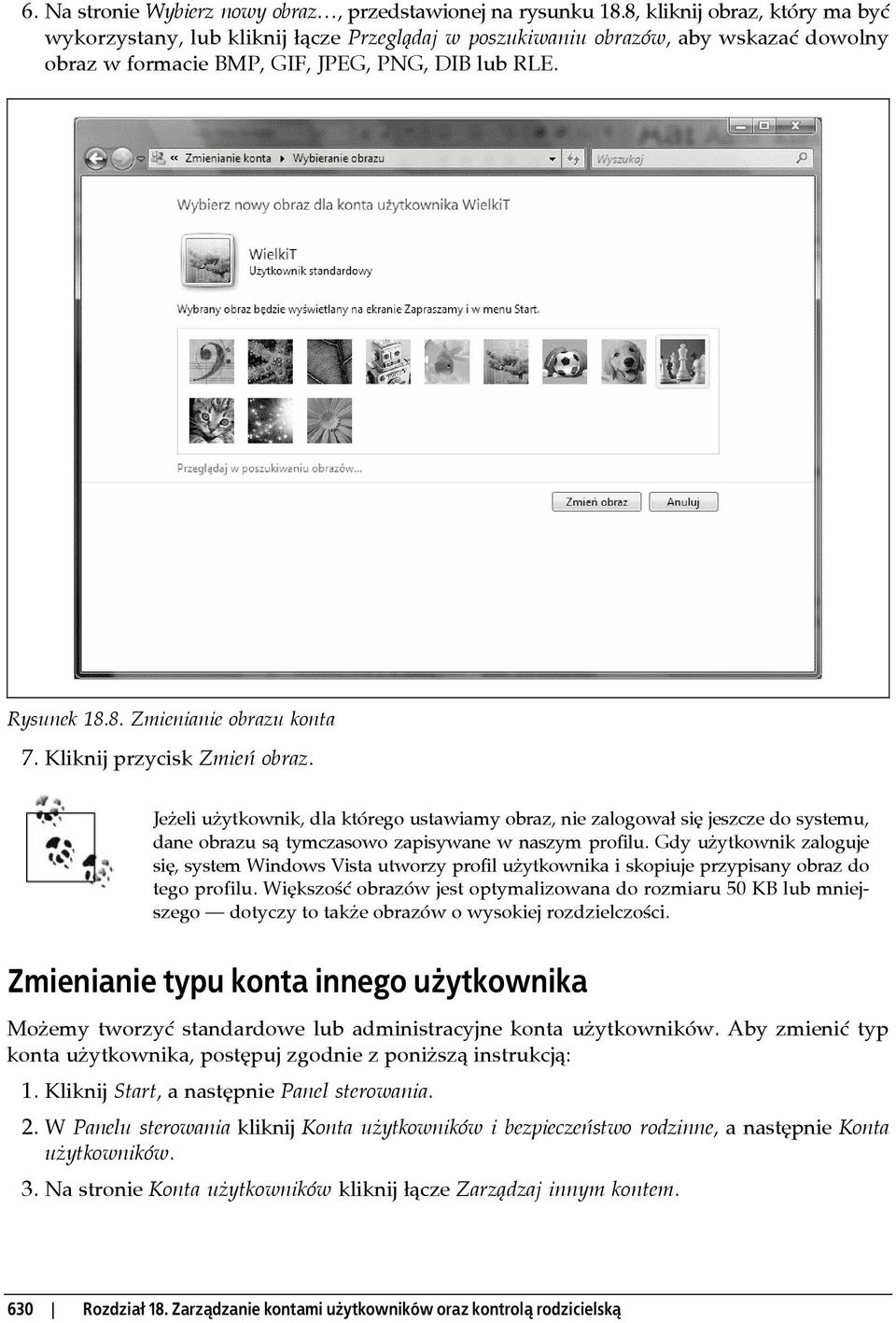 Kliknij przycisk Zmień obraz. Jeżeli użytkownik, dla którego ustawiamy obraz, nie zalogował się jeszcze do systemu, dane obrazu są tymczasowo zapisywane w naszym profilu.