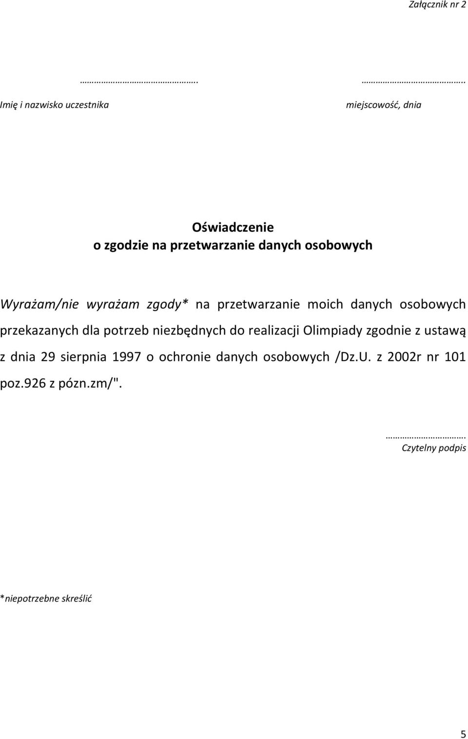 zgody* na przetwarzanie moich danych osobowych przekazanych dla potrzeb niezbędnych do realizacji