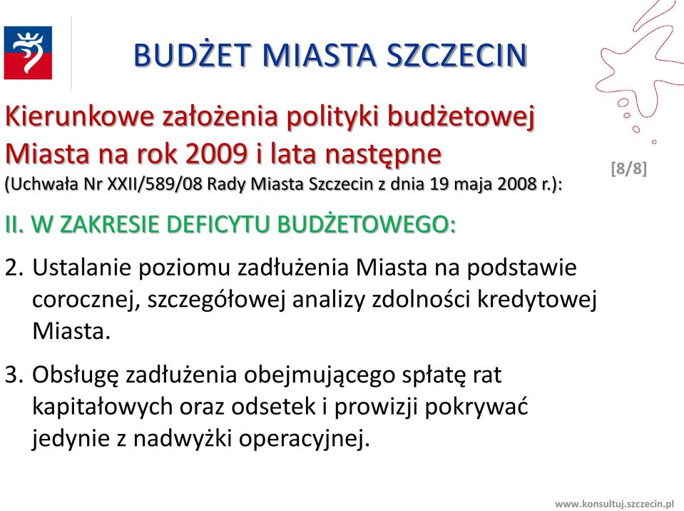 Ustalanie poziomu zadłużenia Miasta na podstawie corocznej, szczegółowej analizy zdolności kredytowej