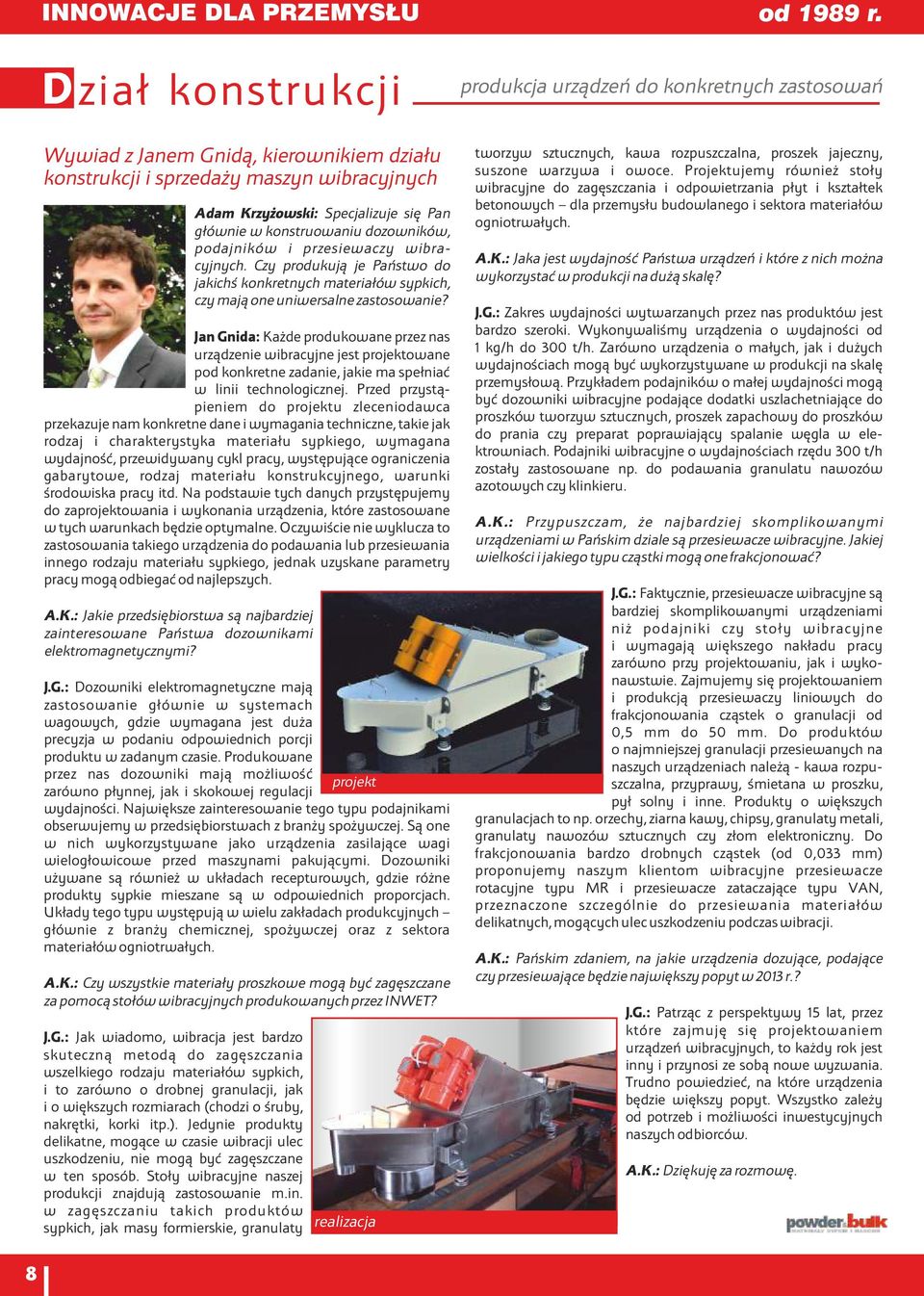 Jan Gnida: Każde produkowane przez nas urządzenie wibracyjne jest projektowane pod konkretne zadanie, jakie ma spełniać w linii technologicznej.