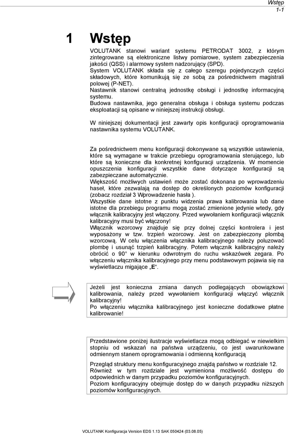 Nastawnik stanowi centralną jednostkę obsługi i jednostkę informacyjną systemu.