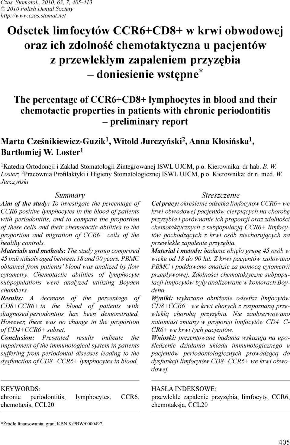 blood and their chemotactic properties in patients with chronic periodontitis preliminary report Marta Cześnikiewicz-Guzik 1, Witold Jurczyński 2, Anna Kłosińska 1, Bartłomiej W.