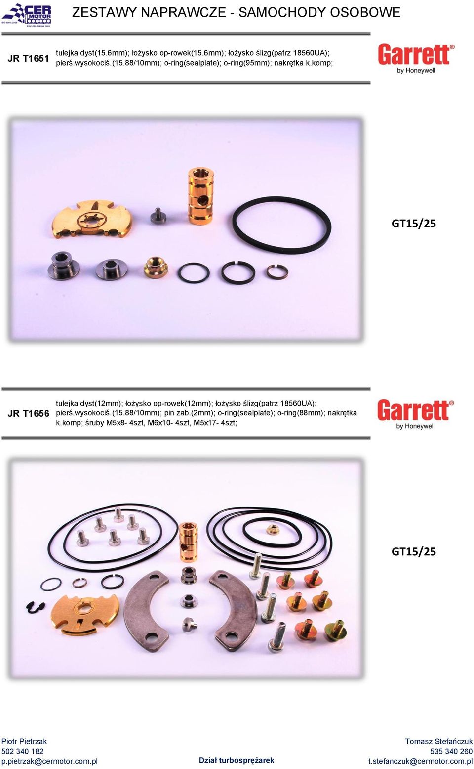 komp; GT15/25 JR T1656 tulejka dyst(12mm); łożysko op-rowek(12mm); łożysko ślizg(patrz 18560UA);