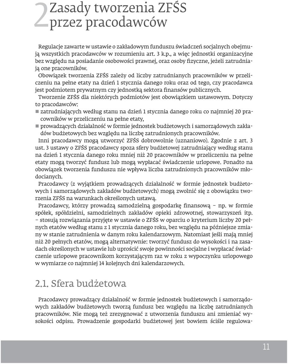 sektora finansów publicznych. Tworzenie ZFŚS dla niektórych podmiotów jest obowiązkiem ustawowym.