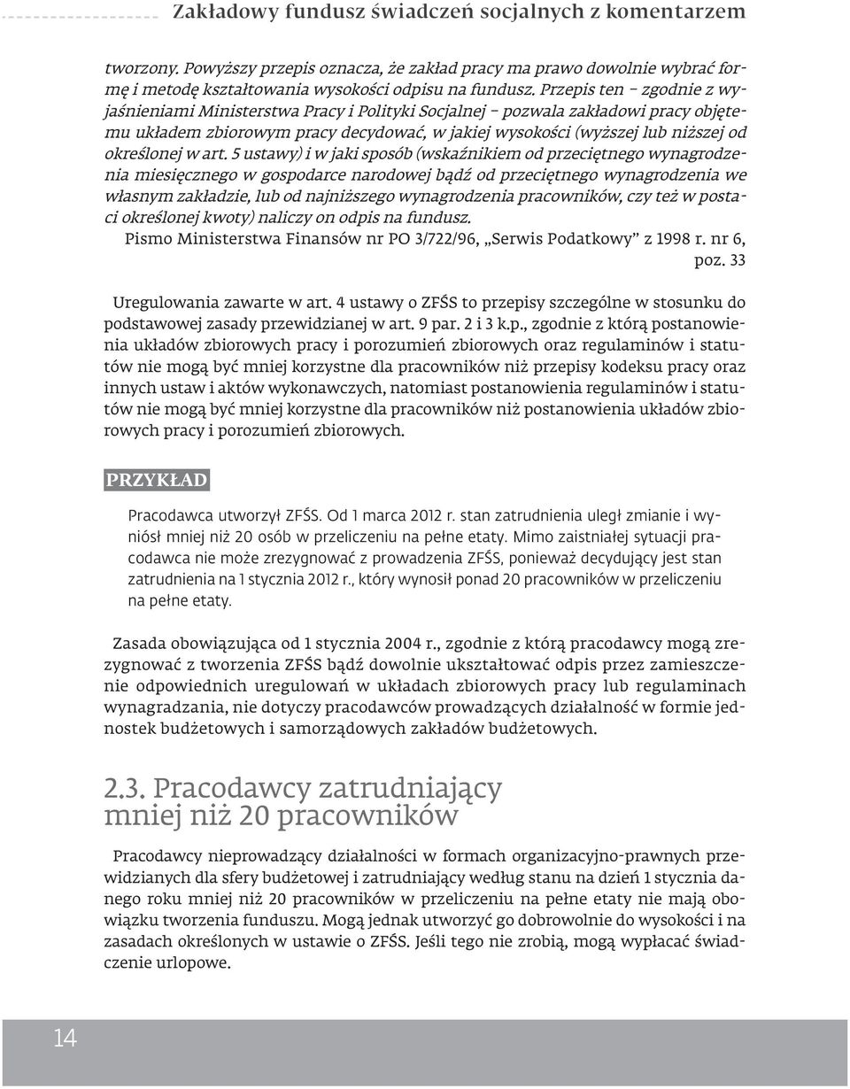 art. 5 ustawy) i w jaki sposób (wskaźnikiem od przeciętnego wynagrodzenia miesięcznego w gospodarce narodowej bądź od przeciętnego wynagrodzenia we własnym zakładzie, lub od najniższego wynagrodzenia