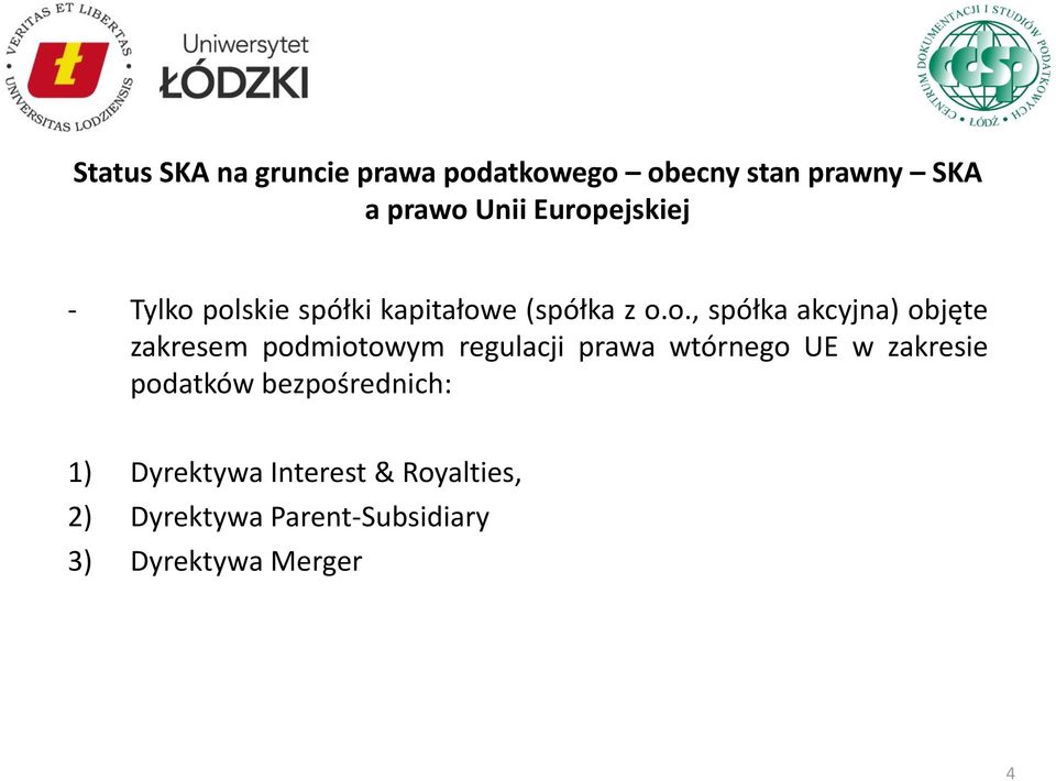 objęte zakresem podmiotowym regulacji prawa wtórnego UE w zakresie podatków