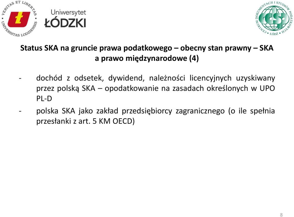 uzyskiwany przez polską SKA opodatkowanie na zasadach określonych w UPO PL-D