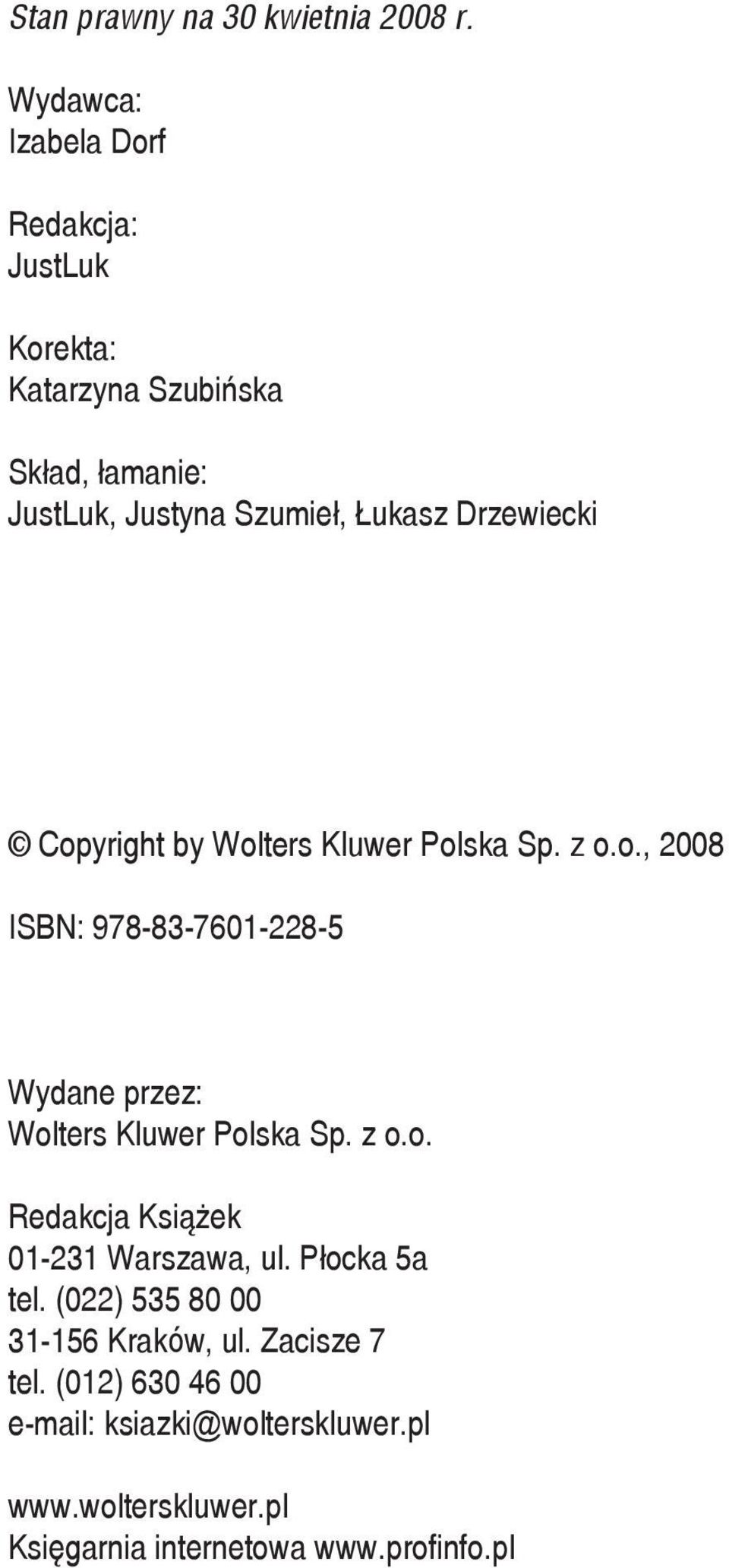 Drzewiecki Copyright by Wolters Kluwer Polska Sp. z o.o., 2008 ISBN: 978-83-7601-228-5 Wydane przez: Wolters Kluwer Polska Sp.