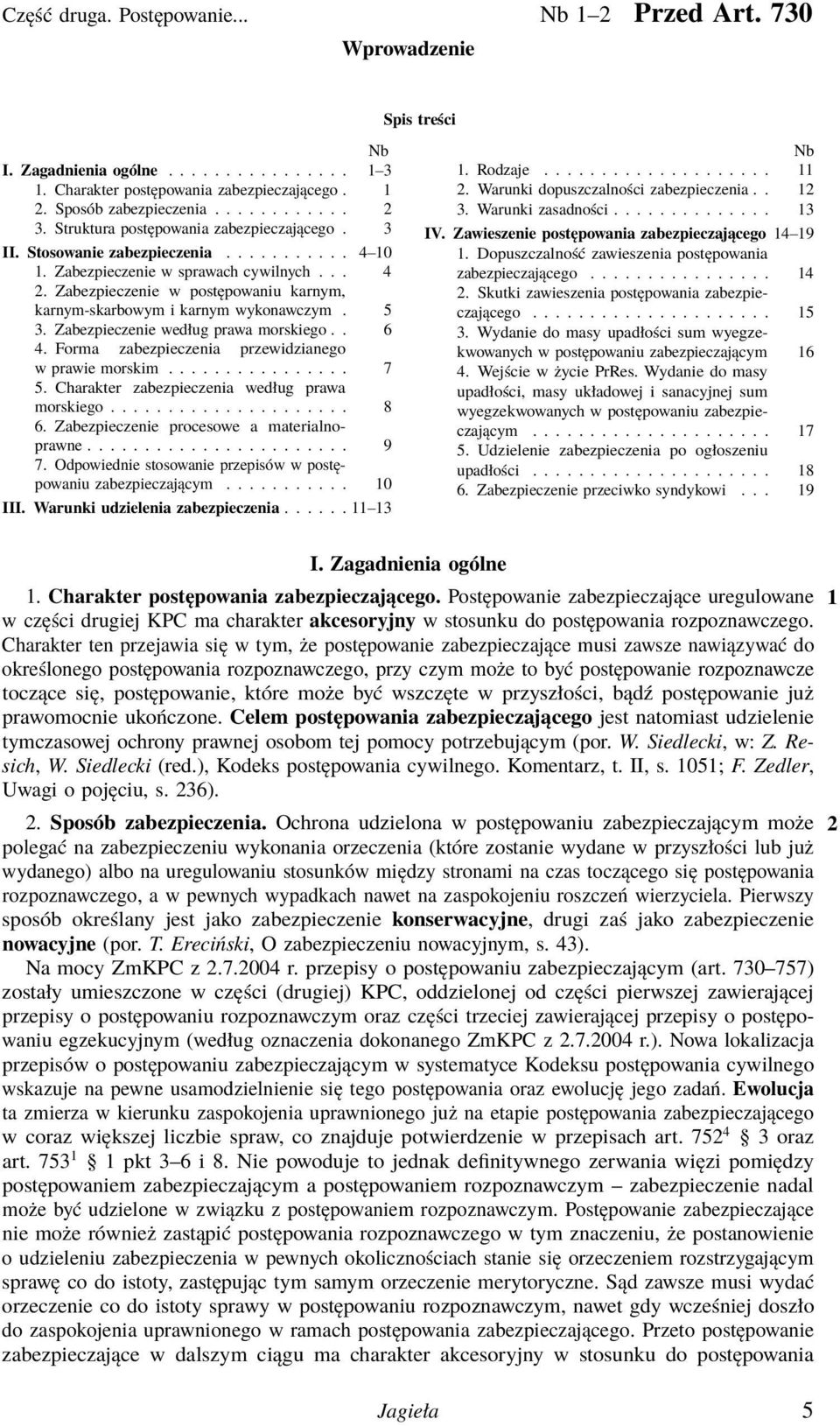 Zabezpieczenie w postępowaniu karnym, karnym-skarbowym i karnym wykonawczym. 5 3. Zabezpieczenie według prawa morskiego.. 6 4. Forma zabezpieczenia przewidzianego w prawie morskim................ 7 5.