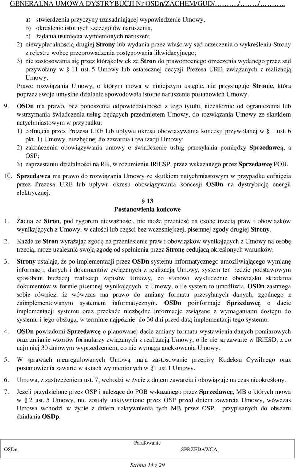 wydanego przez sąd przywołany w 11 ust. 5 Umowy lub ostatecznej decyzji Prezesa URE, związanych z realizacją Umowy.