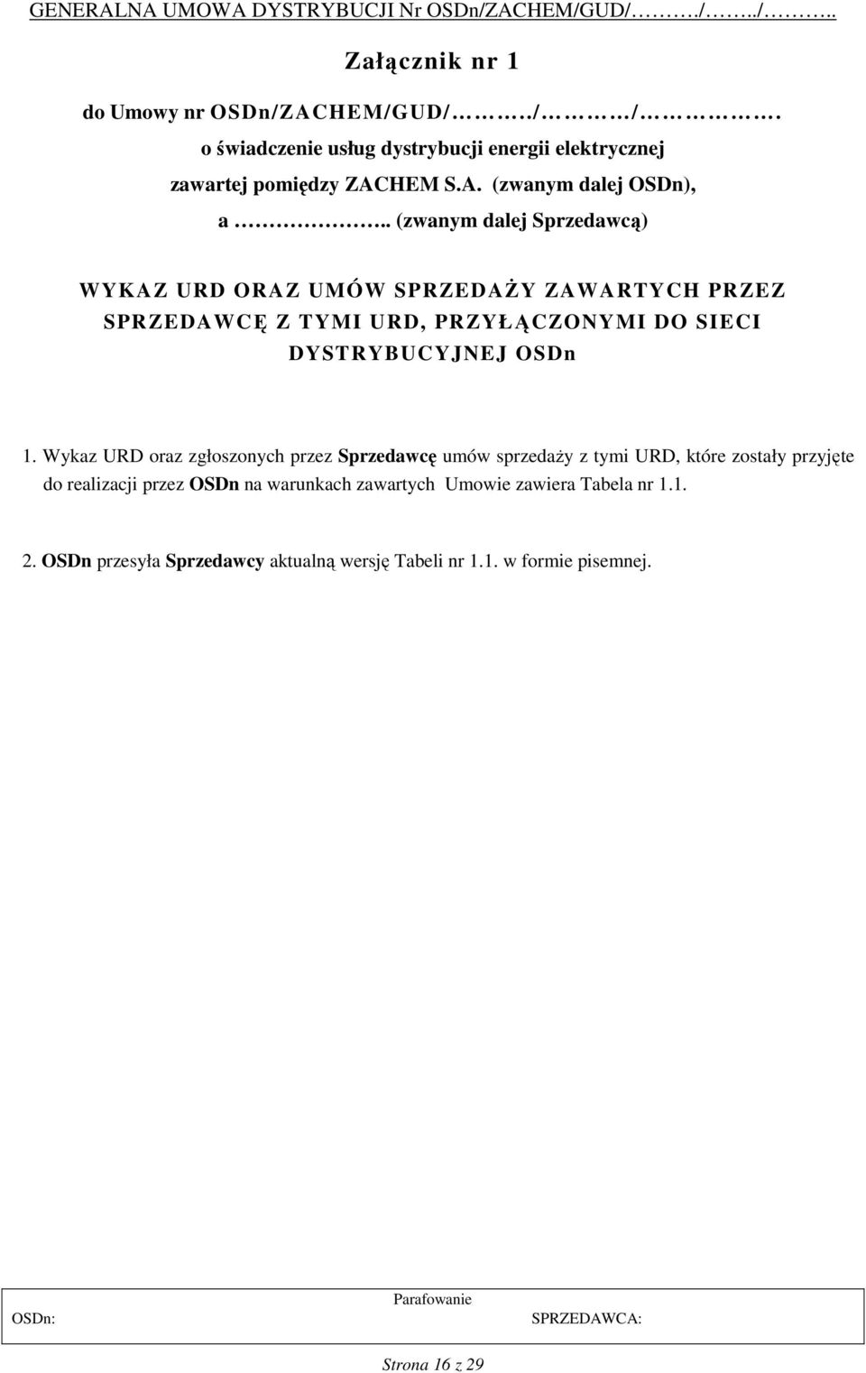 Wykaz URD oraz zgłoszonych przez Sprzedawcę umów sprzedaży z tymi URD, które zostały przyjęte do realizacji przez OSDn na warunkach