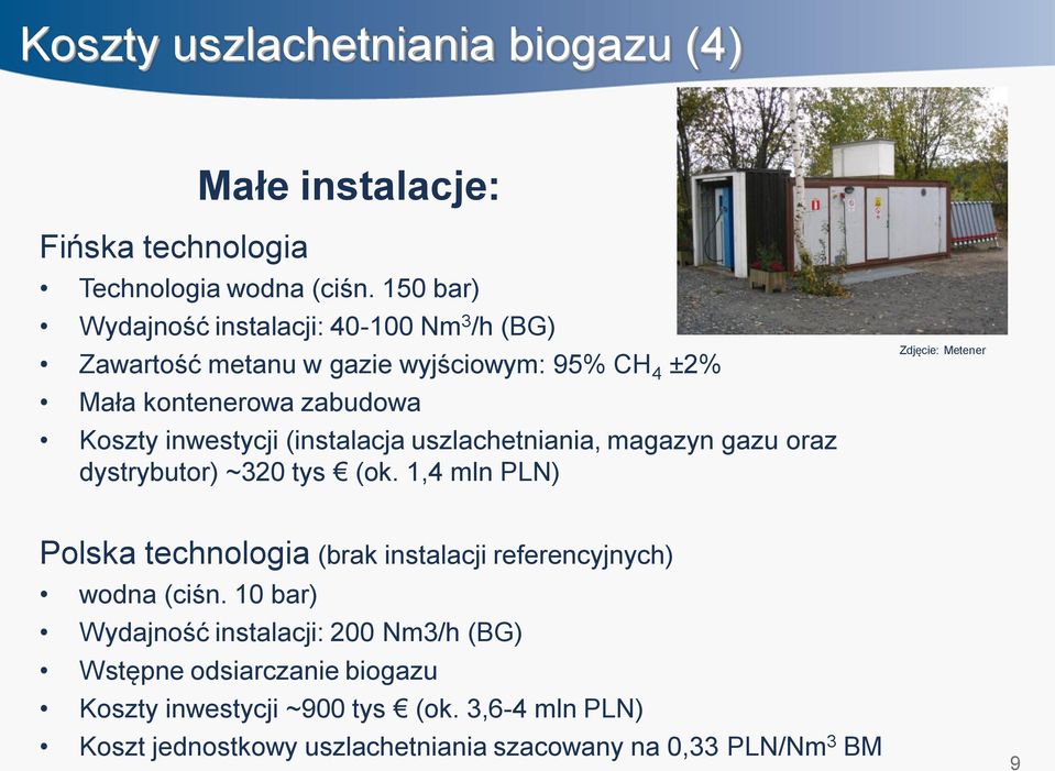 (instalacja uszlachetniania, magazyn gazu oraz dystrybutor) ~320 tys (ok.