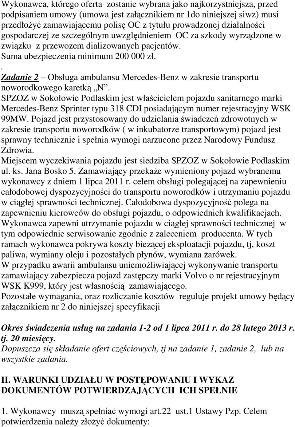 . Zadanie 2 Obsługa ambulansu Mercedes-Benz w zakresie transportu noworodkowego karetką N.