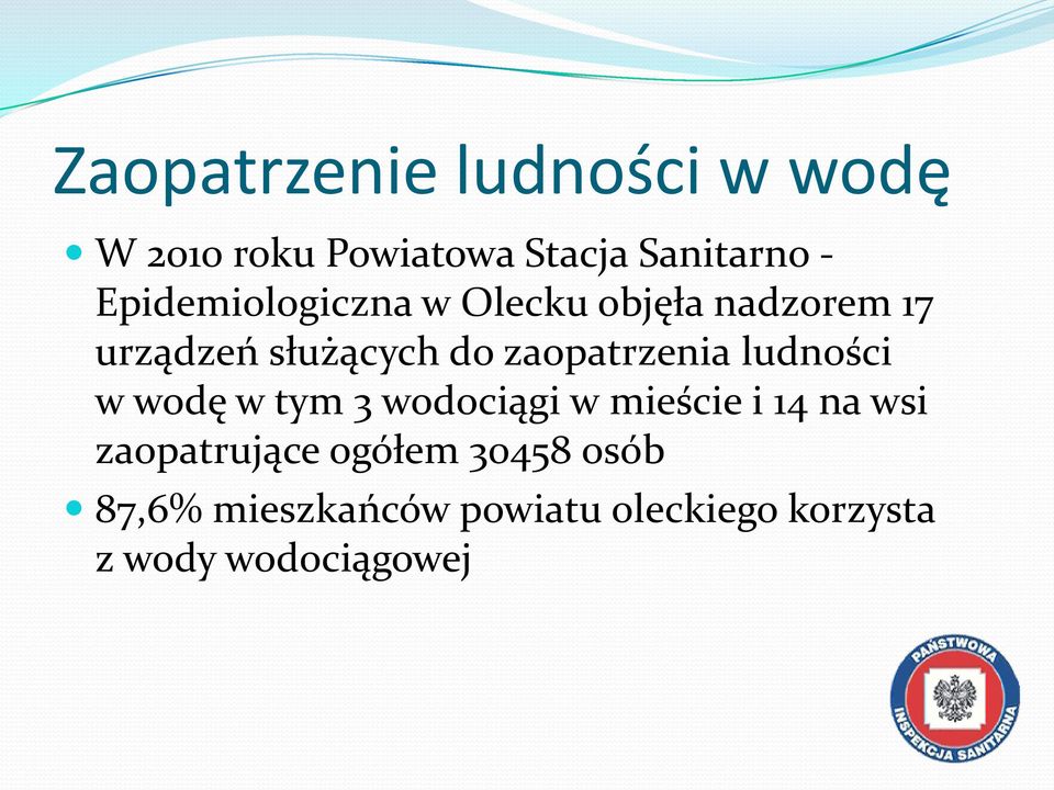 zaopatrzenia ludności w wodę w tym 3 wodociągi w mieście i 14 na wsi