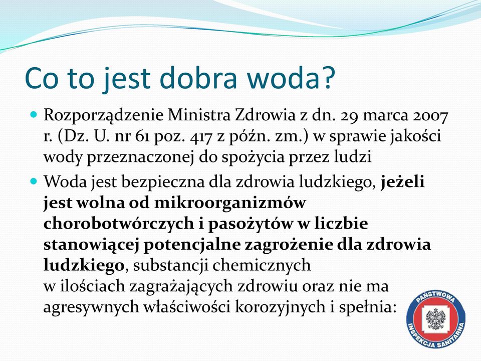 jest wolna od mikroorganizmów chorobotwórczych i pasożytów w liczbie stanowiącej potencjalne zagrożenie dla zdrowia