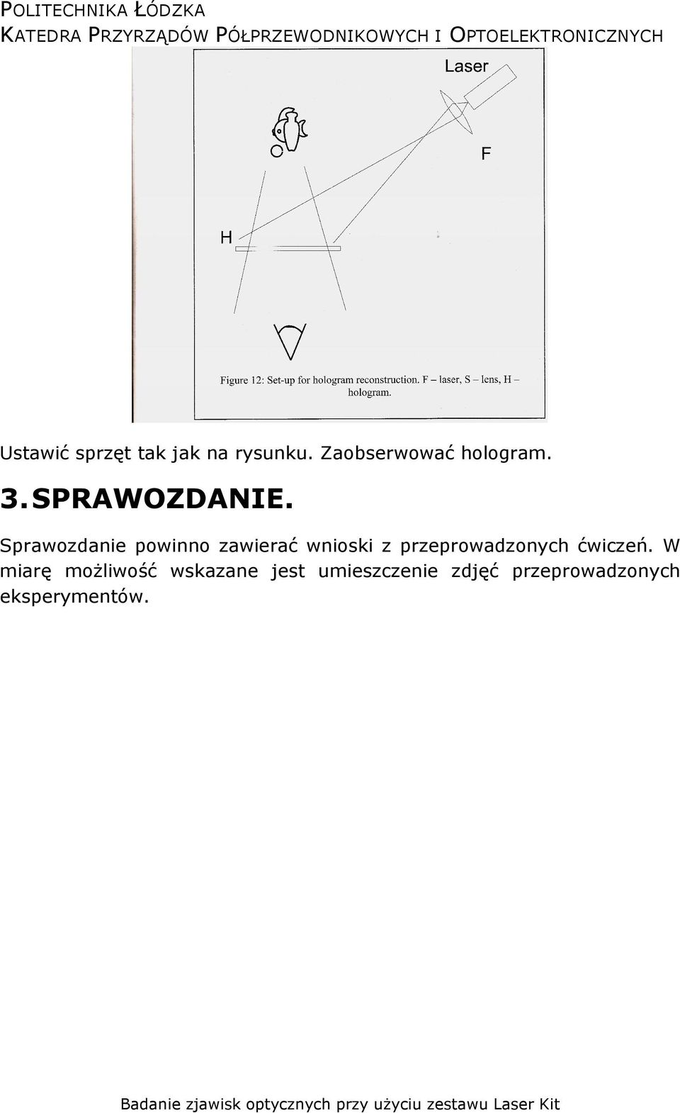 Sprawozdanie powinno zawierać wnioski z