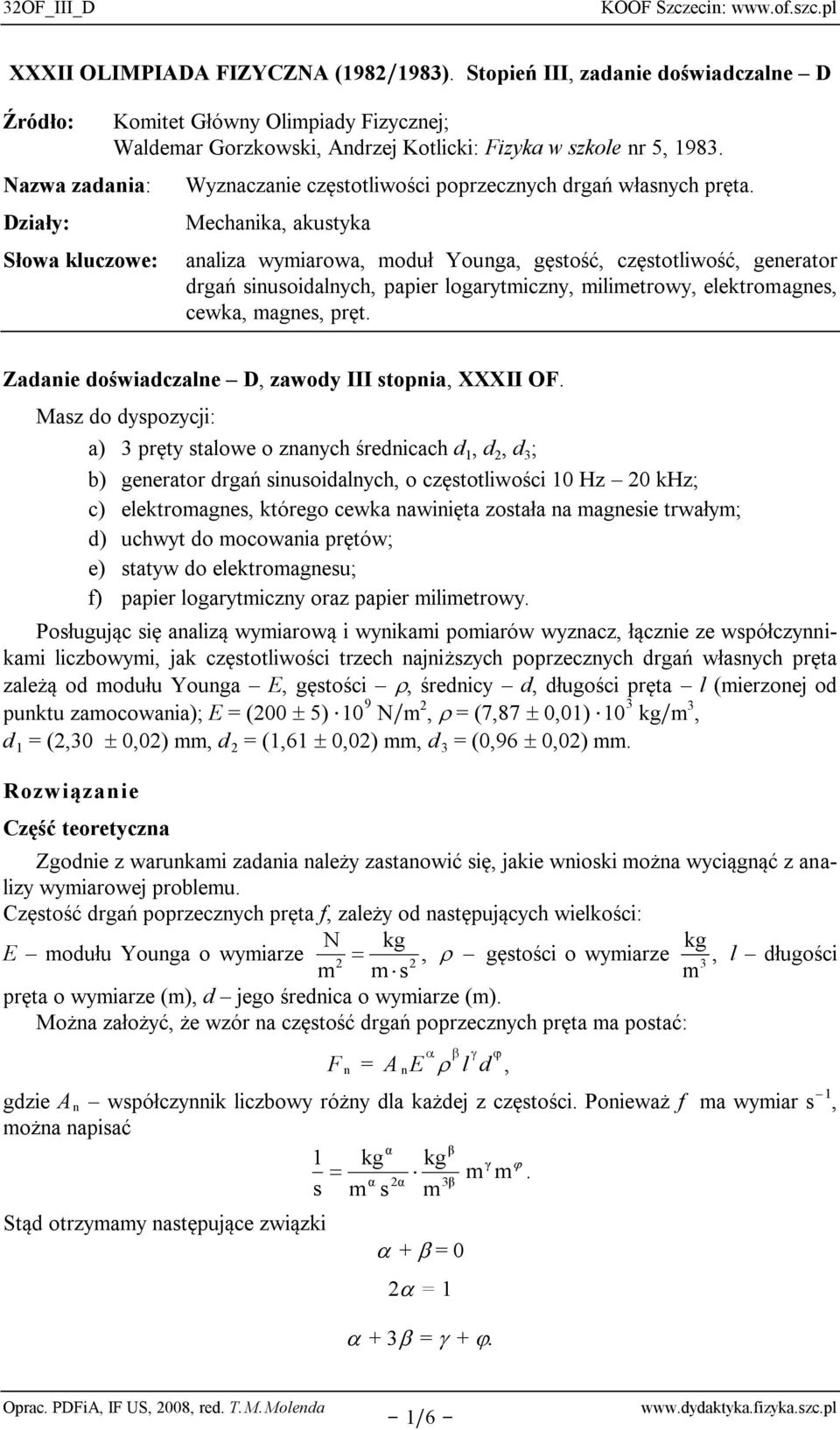 Wyznaczanie częstotliwości poprzecznych drgań własnych pręta.