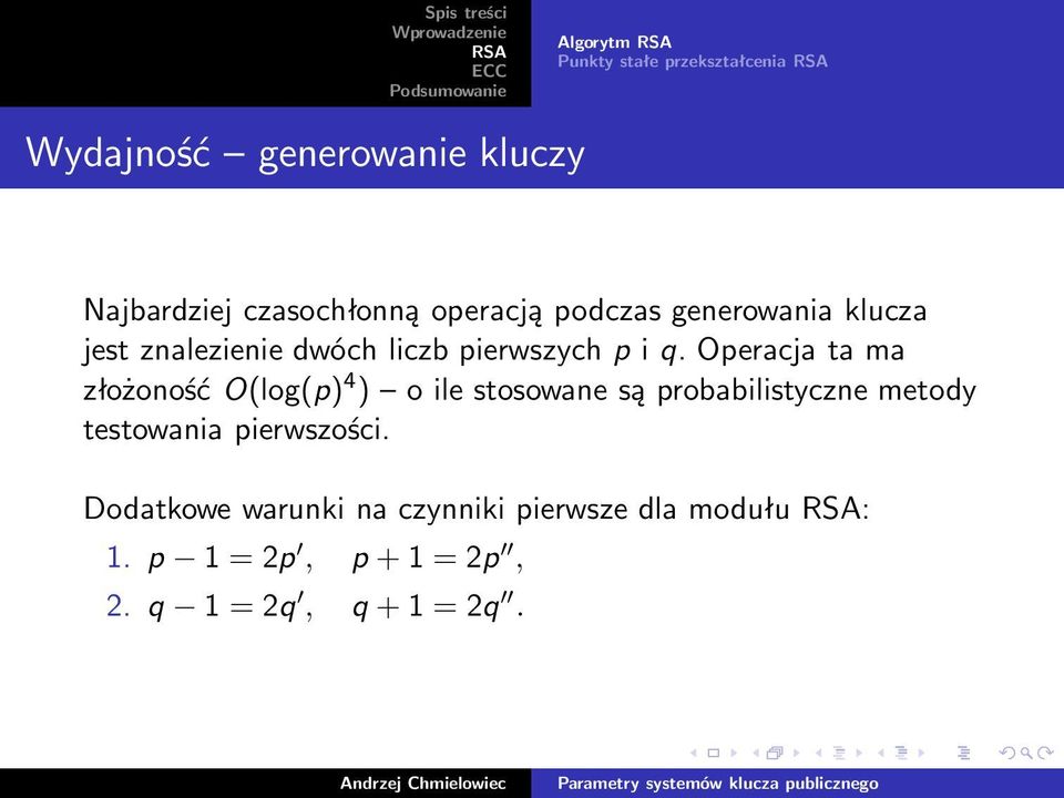 Operacja ta ma złożonośćo(log(p) 4 ) oilestosowanesąprobabilistycznemetody testowania