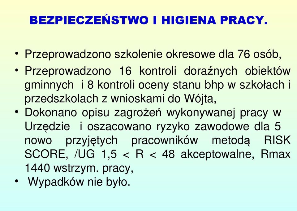 kontroli oceny stanu bhp w szkołach i przedszkolach z wnioskami do Wójta, Dokonano opisu zagrożeń