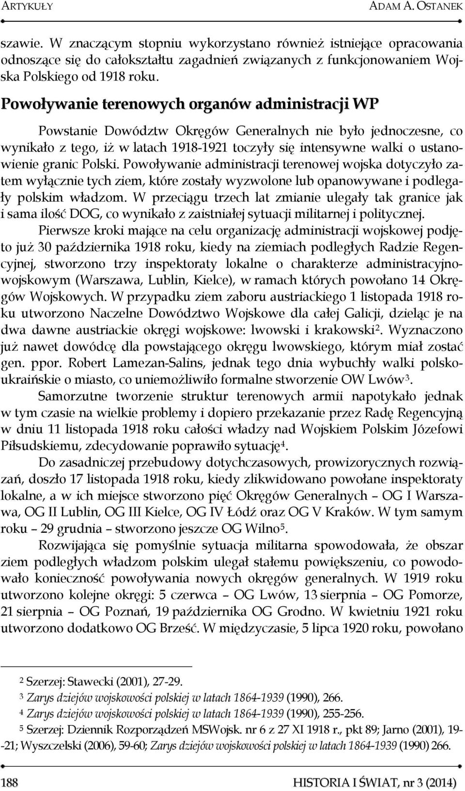 granic Polski. Powoływanie administracji terenowej wojska dotyczyło zatem wyłącznie tych ziem, które zostały wyzwolone lub opanowywane i podlegały polskim władzom.