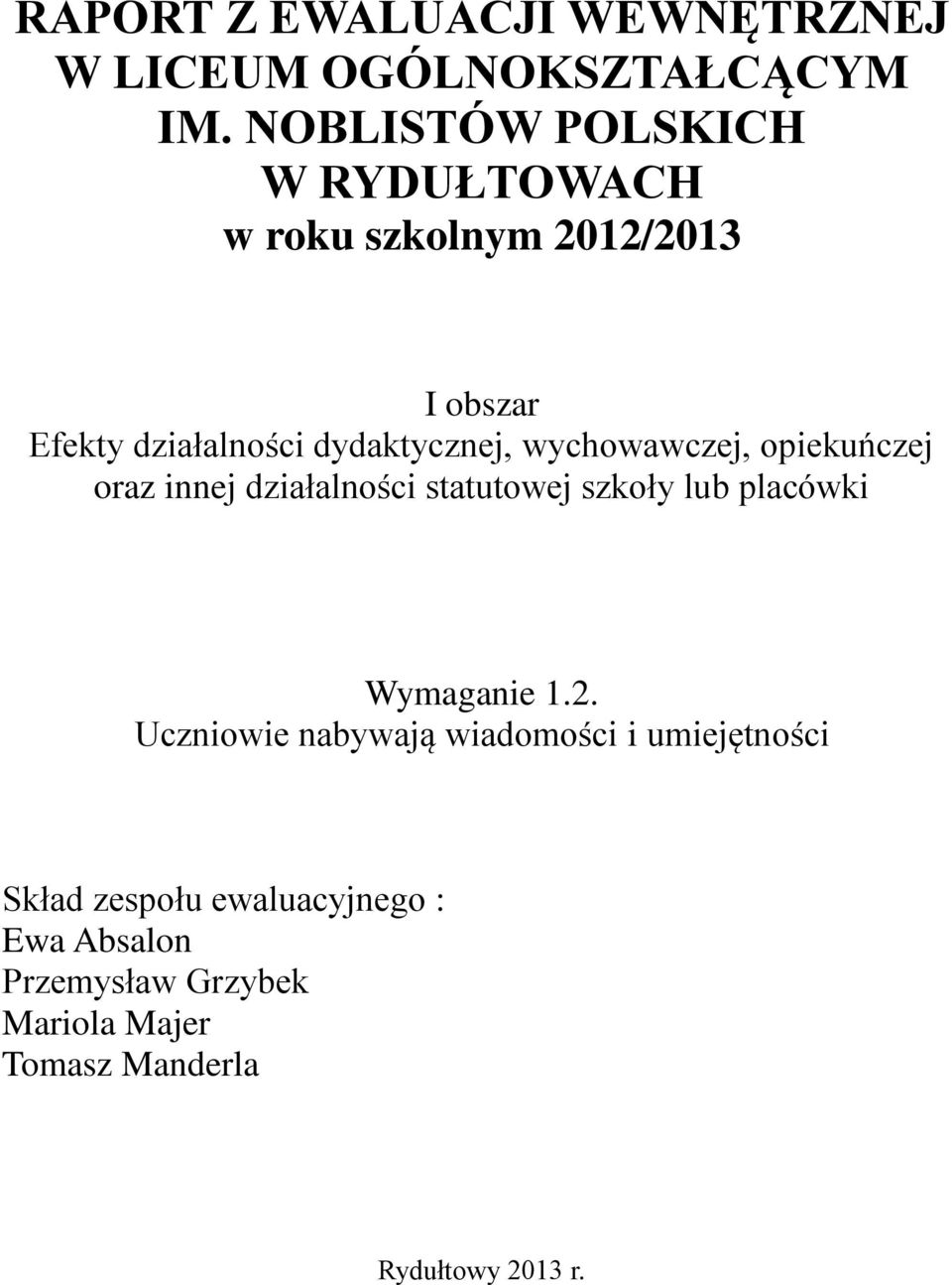 wychowawczej, opiekuńczej oraz innej działalności statutowej szkoły lub placówki Wymaganie 1.2.