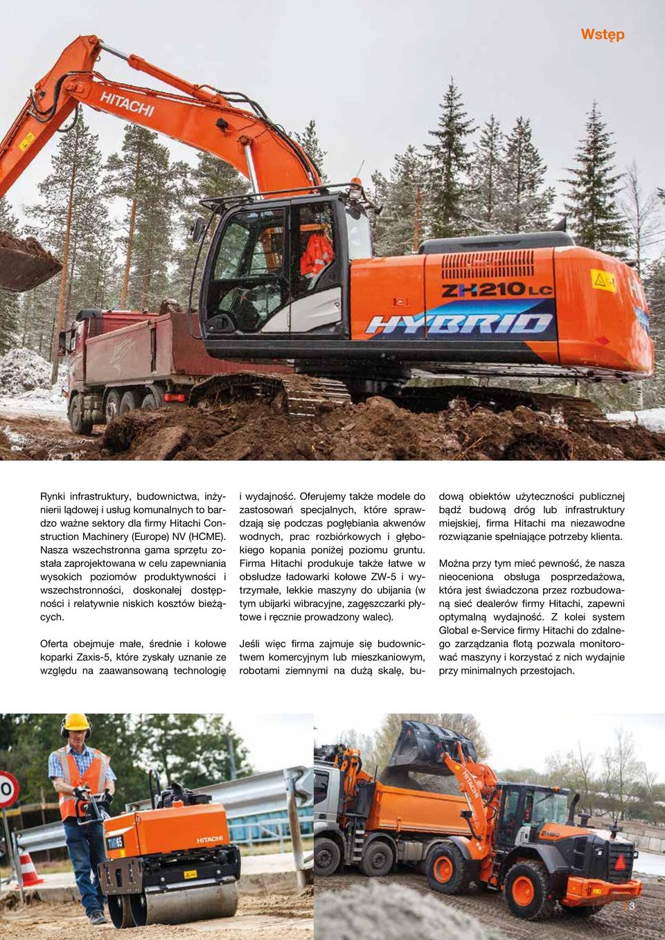 Oferta obejmuje małe, średnie i kołowe koparki Zaxis-5, które zyskały uznanie ze względu na zaawansowaną technologię i wydajność.