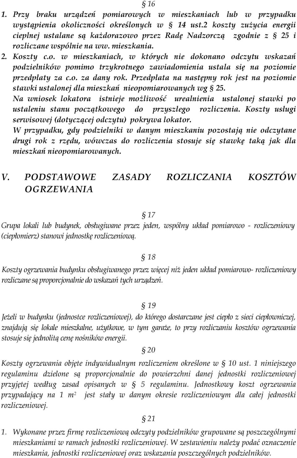 o. za dany rok. Przedpłata na następny rok jest na poziomie stawki ustalonej dla mieszkań nieopomiarowanych wg 25.