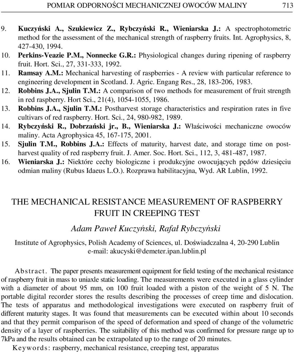 : Physiological changes during ripening of raspberry fruit. Hort. Sci., 27, 331-333, 1992. 11. Ramsay A.M.